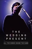 All The Songs Sound The Same - The Wedding Present